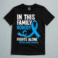 In This Family Nobody Fights Alone Prostate Cancer Awareness T-Shirt