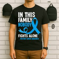 In This Family Nobody Fights Alone Prostate Cancer Awareness T-Shirt