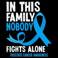 In This Family Nobody Fights Alone Prostate Cancer Awareness T-Shirt