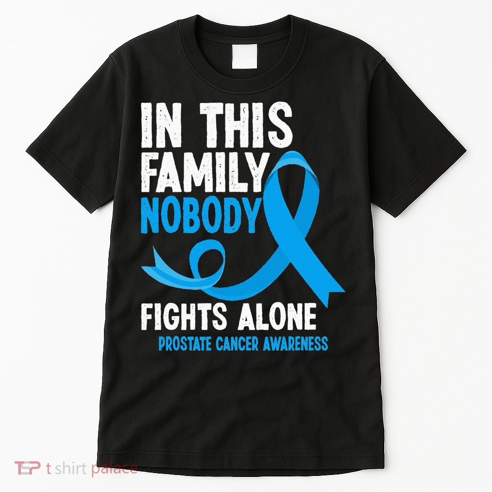 In This Family Nobody Fights Alone Prostate Cancer Awareness Tall T-Shirt