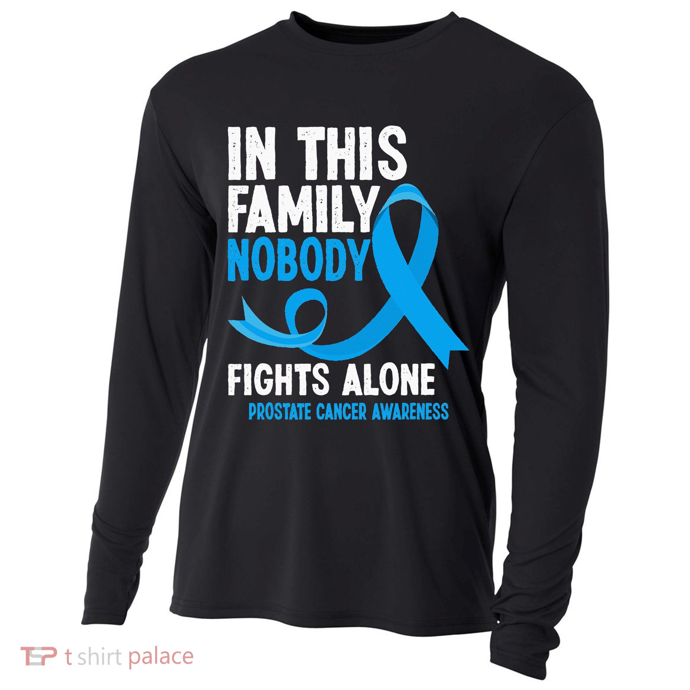 In This Family Nobody Fights Alone Prostate Cancer Awareness Cooling Performance Long Sleeve Crew