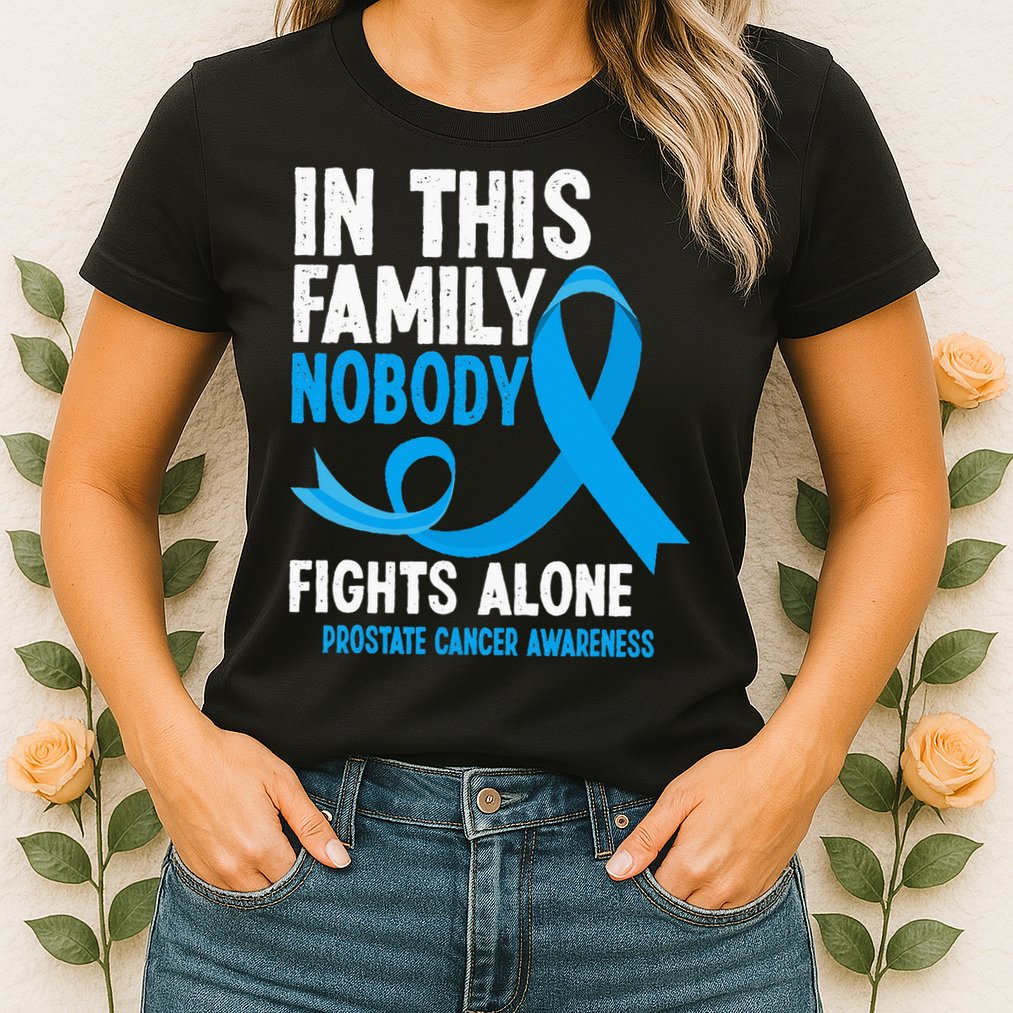 In This Family Nobody Fights Alone Prostate Cancer Awareness Womens T-Shirt