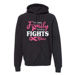 In This Family No One Fight Alone Breast Cancer Pink Ribbon Premium Hoodie