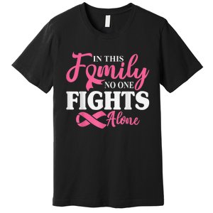 In This Family No One Fight Alone Breast Cancer Pink Ribbon Premium T-Shirt