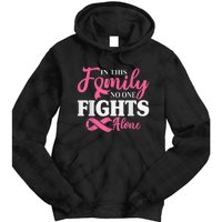 In This Family No One Fight Alone Breast Cancer Pink Ribbon Tie Dye Hoodie