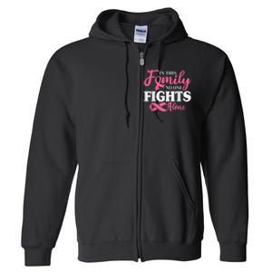 In This Family No One Fight Alone Breast Cancer Pink Ribbon Full Zip Hoodie