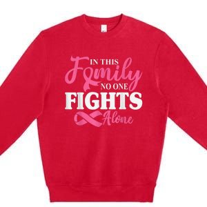 In This Family No One Fight Alone Breast Cancer Pink Ribbon Premium Crewneck Sweatshirt