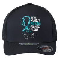 In This Family No One Fights Alone Ovarian Cancer Flexfit Unipanel Trucker Cap