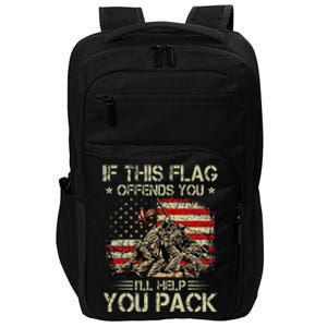 If This Flag Offends You ILl Help You Pack American Flag Impact Tech Backpack