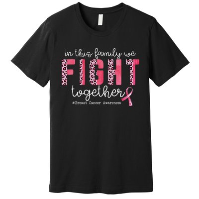 In This Family We Fight Together Breast Cancer Awareness Premium T-Shirt