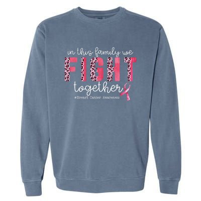 In This Family We Fight Together Breast Cancer Awareness Garment-Dyed Sweatshirt