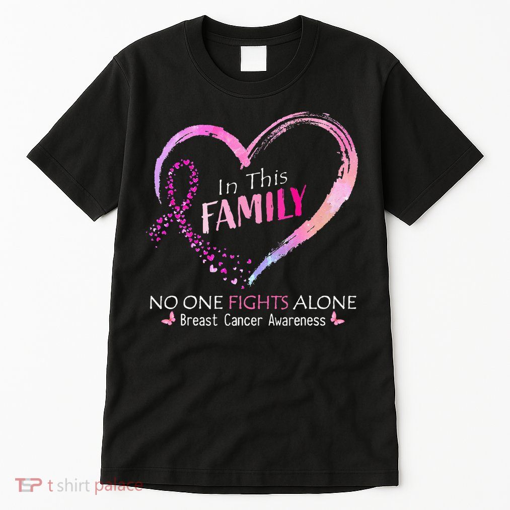 in this family no one fight alone breast cancer awareness Tall T-Shirt