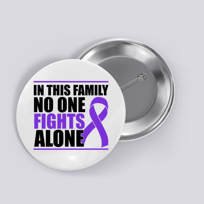In This Family No One Fights Alone Pancreatic Cancer Button