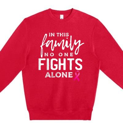 In this family no one fights alone breast cancer gift Premium Crewneck Sweatshirt