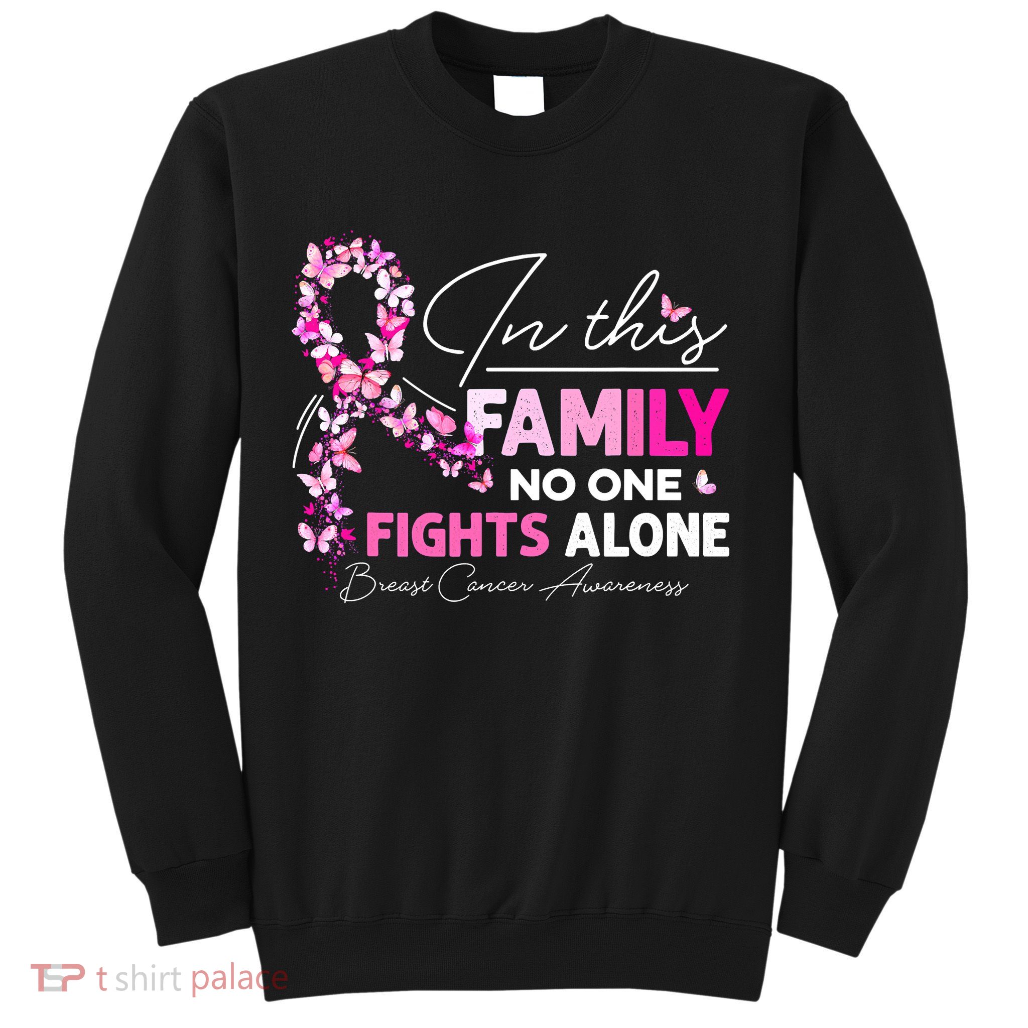 In This Family No One Fight Alone Breast Cancer Awareness Sweatshirt