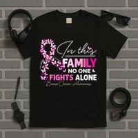 In This Family No One Fight Alone Breast Cancer Awareness T-Shirt
