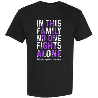 In This Family No One Fight Alone Hodgkin Lymphoma Awareness Garment-Dyed Heavyweight T-Shirt