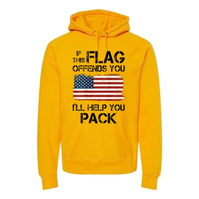 If This Flag Offends You ILl Help You Pack Premium Hoodie