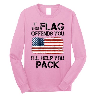 If This Flag Offends You ILl Help You Pack Long Sleeve Shirt