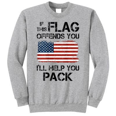 If This Flag Offends You ILl Help You Pack Sweatshirt