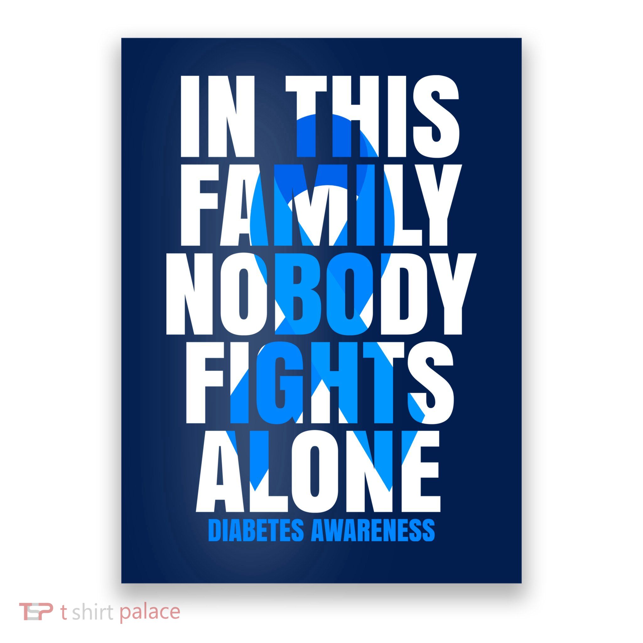 In This Family Nobody Fights Alone Diabetes Awareness Poster
