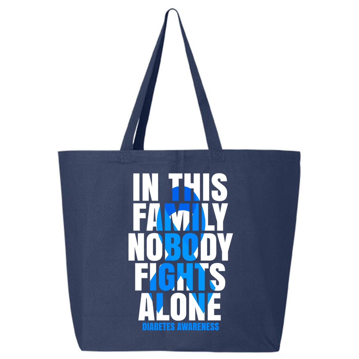 In This Family Nobody Fights Alone Diabetes Awareness 25L Jumbo Tote