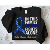 In This Family No One Fights Alone Colon Cancer Ribbon Sweatshirt
