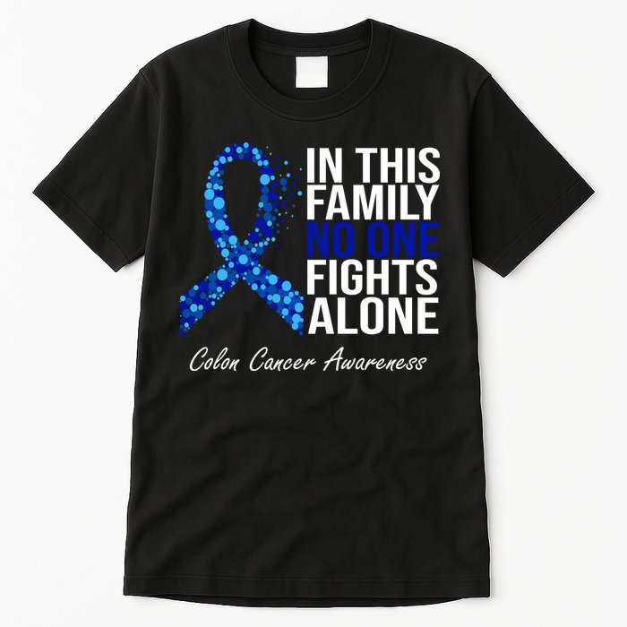 In This Family No One Fights Alone Colon Cancer Ribbon Tall T-Shirt