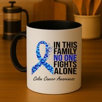 In This Family No One Fights Alone Colon Cancer Ribbon Mug