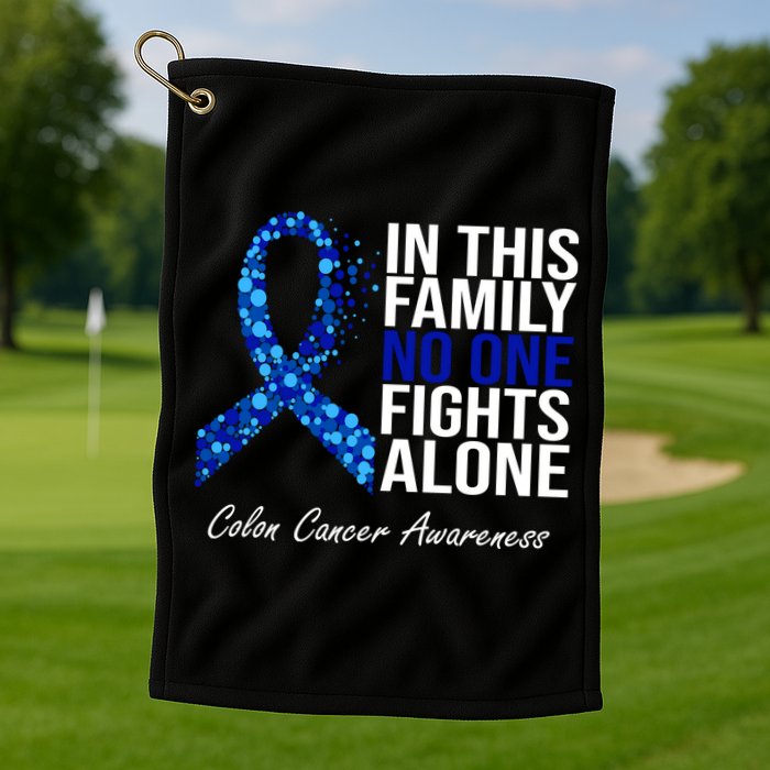 In This Family No One Fights Alone Colon Cancer Ribbon Golf Towel