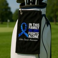 In This Family No One Fights Alone Colon Cancer Ribbon Golf Towel