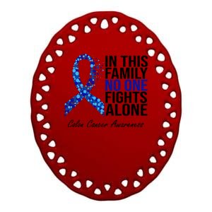 In This Family No One Fights Alone Colon Cancer Ribbon Ceramic Oval Ornament