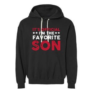 Im The Favorite Son Funny Saying Garment-Dyed Fleece Hoodie