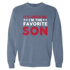 Im The Favorite Son Funny Saying Garment-Dyed Sweatshirt