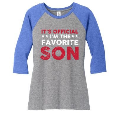 Im The Favorite Son Funny Saying Women's Tri-Blend 3/4-Sleeve Raglan Shirt