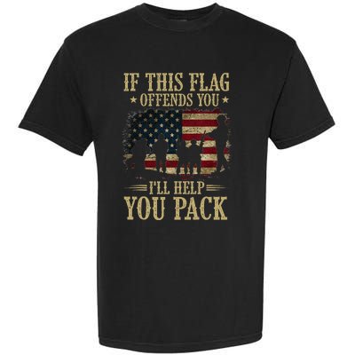 If This Flag Offends You Ill Help You Pack American Flag Garment-Dyed Heavyweight T-Shirt