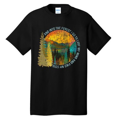 Into The Forest I Go Hiking Nature Lover Camping Gift Tall T-Shirt