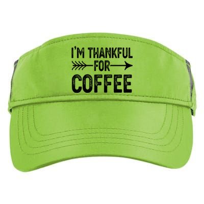 Im Thankful For Coffee Gift Adult Drive Performance Visor