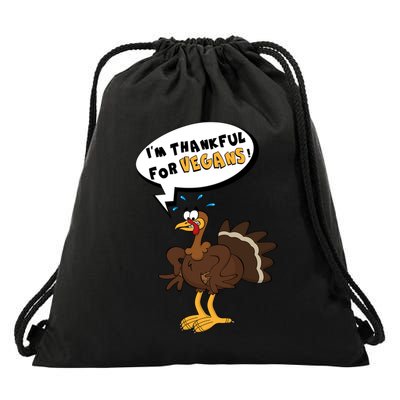 IM Thankful For Vegans! Thanksgiving Turkey Funny Cute Gift Drawstring Bag