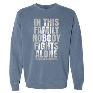 In This Family Nobody Fights Alone Lung Cancer Awareness Garment-Dyed Sweatshirt