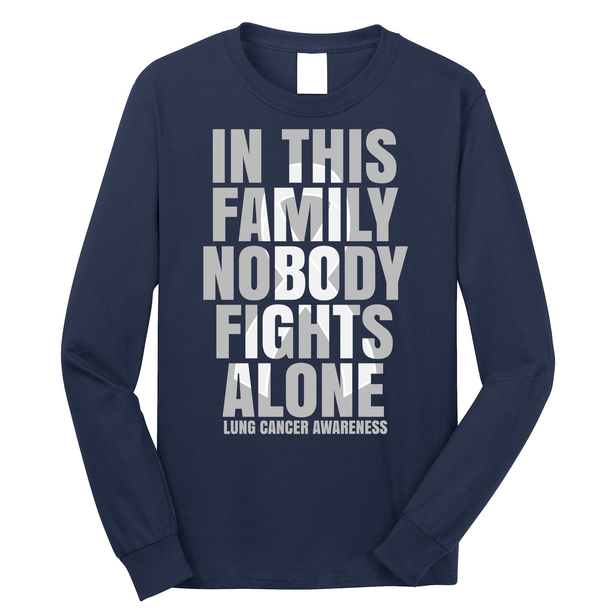 In This Family Nobody Fights Alone Lung Cancer Awareness Long Sleeve Shirt