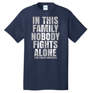 In This Family Nobody Fights Alone Lung Cancer Awareness Tall T-Shirt