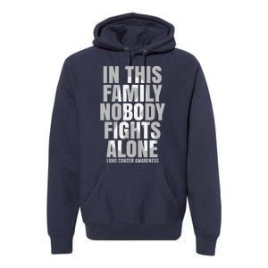 In This Family Nobody Fights Alone Lung Cancer Awareness Premium Hoodie