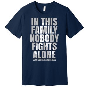 In This Family Nobody Fights Alone Lung Cancer Awareness Premium T-Shirt