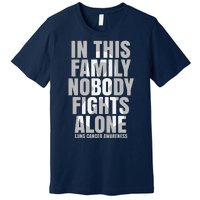 In This Family Nobody Fights Alone Lung Cancer Awareness Premium T-Shirt