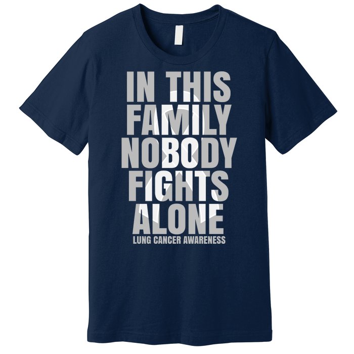 In This Family Nobody Fights Alone Lung Cancer Awareness Premium T-Shirt