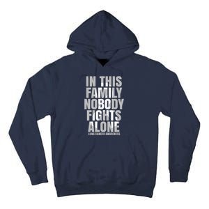 In This Family Nobody Fights Alone Lung Cancer Awareness Tall Hoodie