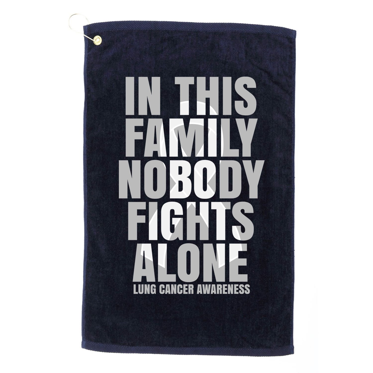 In This Family Nobody Fights Alone Lung Cancer Awareness Golf Towel