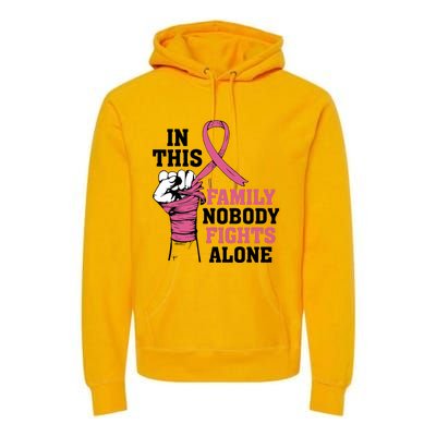 In This Family Nobody Fights Alone Breast Cancer Awareness Premium Hoodie