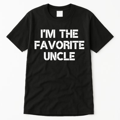 I'm The Favorite Uncle , Funny Family Niece Nephew Gift Tall T-Shirt